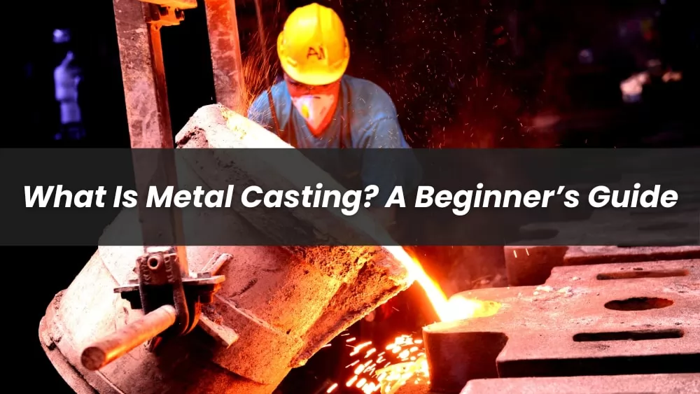 Metal Casting