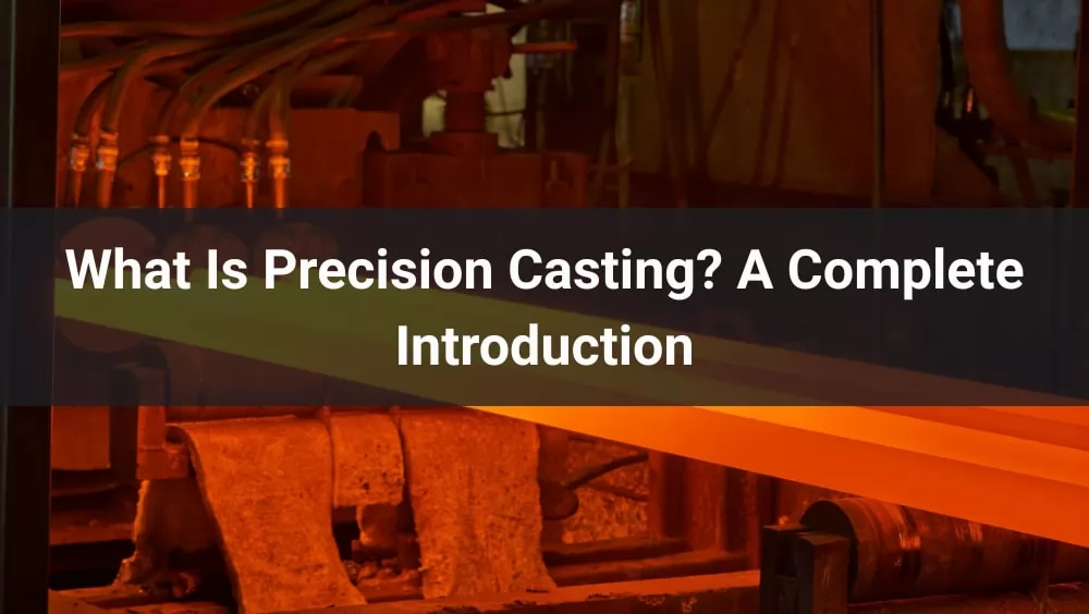 Precision Casting