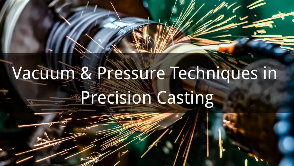 Precision Casting