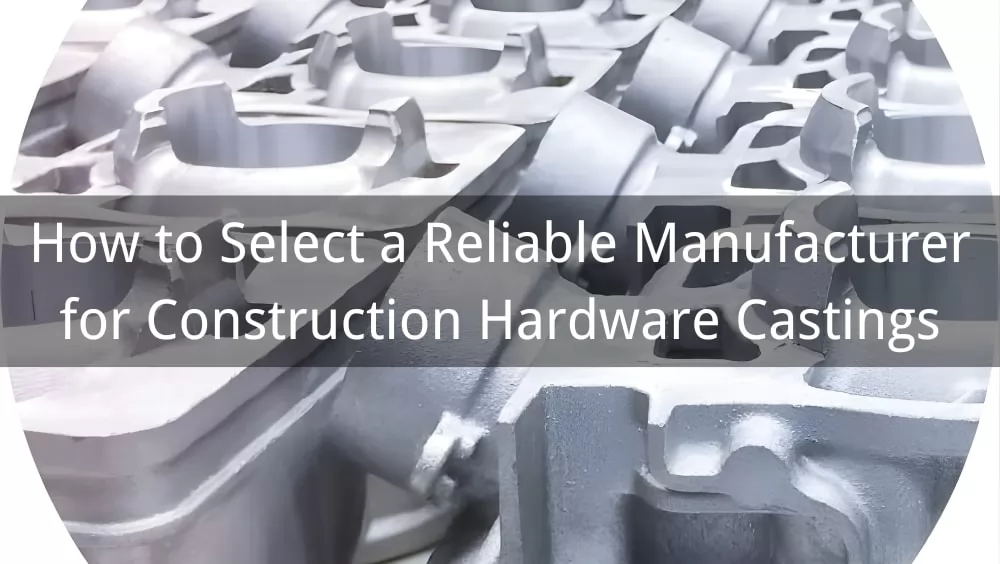 Construction Hardware Castings