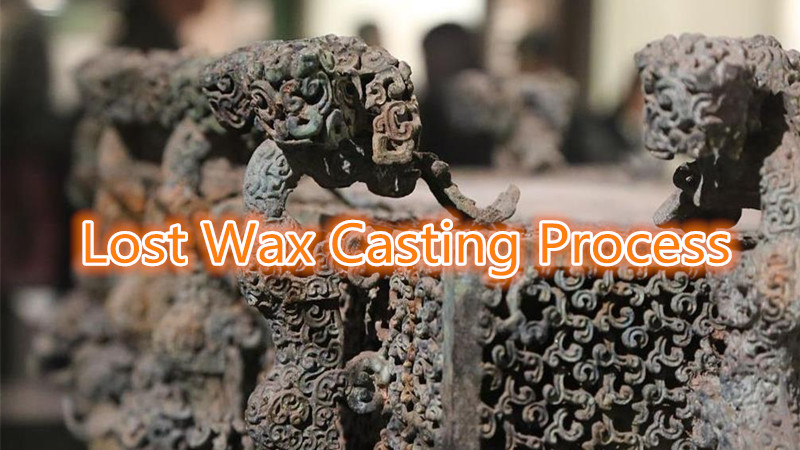 Detailed Introduction of Lost Wax Casting Process - Besser